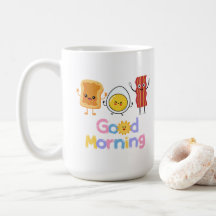 Good Morning Breakfast   coffee mug 15oz