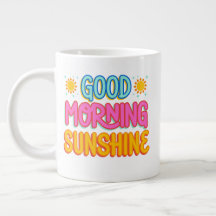 Good Morning Sunshine   coffee specialty mug