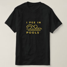 I Pee In Pools Mens T-Shirt