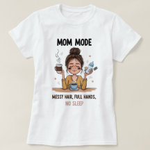 Mom Mode Womens T-Shirt