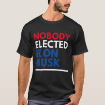 Nobody Elected Elon Musk rwb Mens T-Shirt