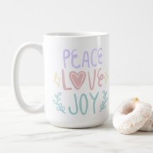 Peace Love Joy   coffee mug 15oz