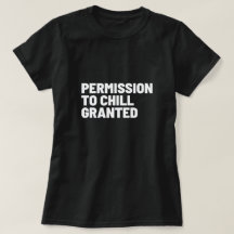 Permission Granted Women’s T-Shirt