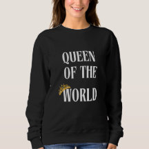 Queen Of The World wte Women’s sweatshirt