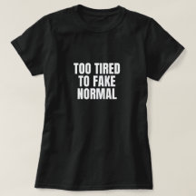 Too Tired Women’s T-Shirt