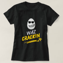 Waz Crackin Women’s T-Shirt